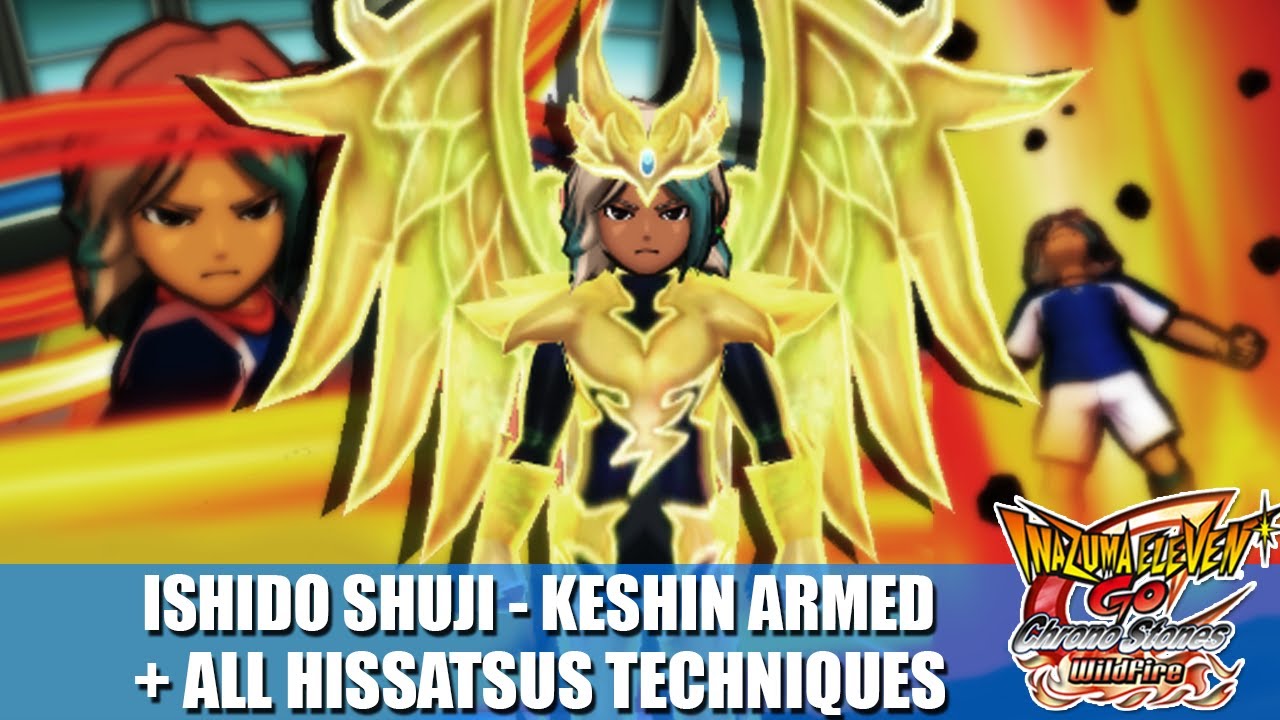Gouenji Shuuya (Ishido Shuji) - Keshin Armed + All Hissatsus Tec | Inazuma eleven GO 2: Chrono Stone