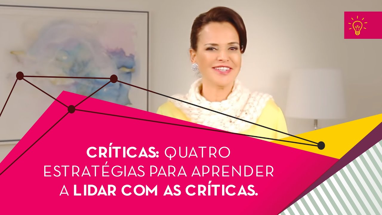 Críticas: Quatro estratégias para aprender a lidar com as críticas.