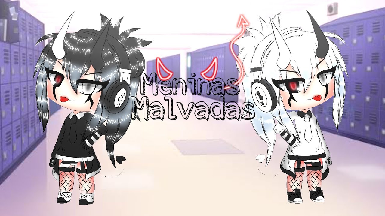 Meninas Malvadas💄Mini-filme Parte (01/02) 《Leia a descrição!》