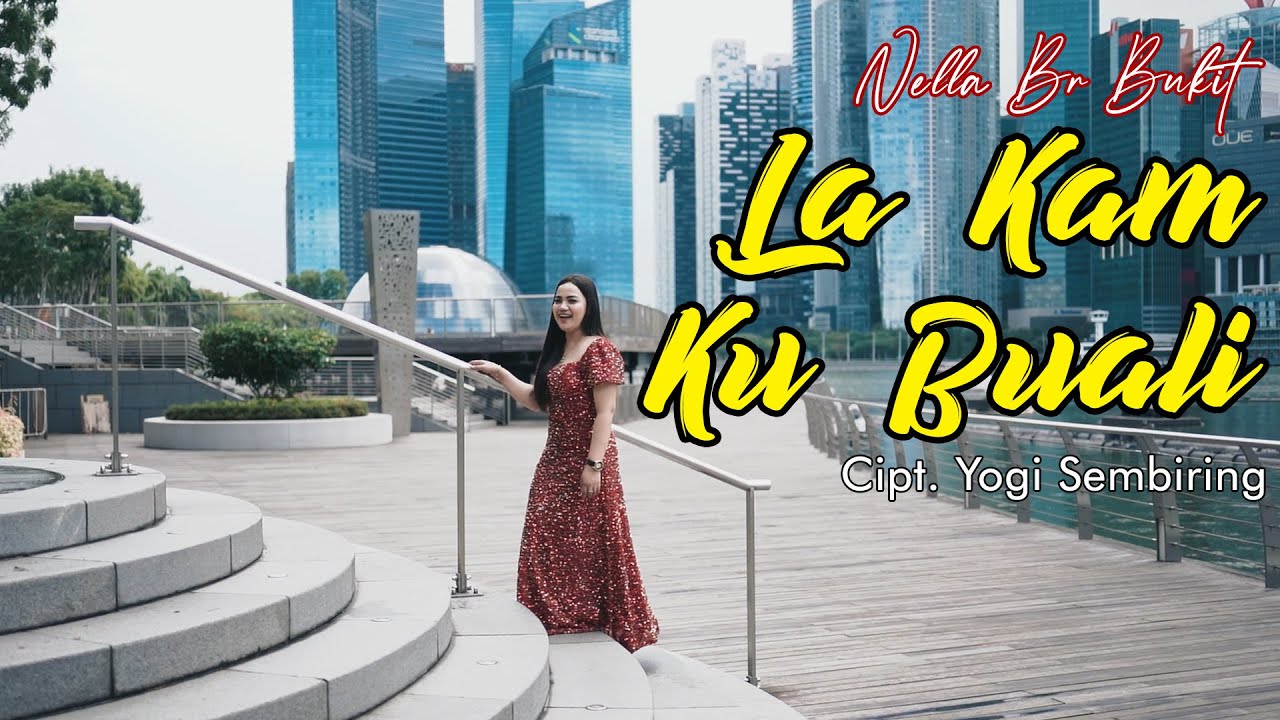 La Kam Ku Buali | Nella Bukit | Cipt. Yogi Sembiring (Official Music Video)