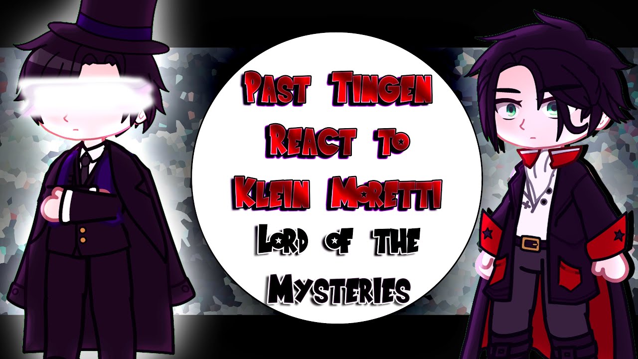 Past Tingen react to Klein Moretti | Part 1 | Lord of the Mysteries