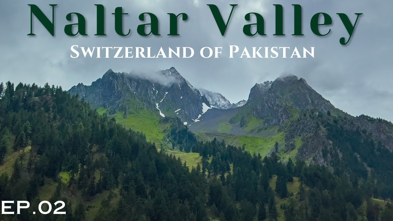 Naltar Valley | Most beautiful place of Gilgit-Baltistan | Ep.02
