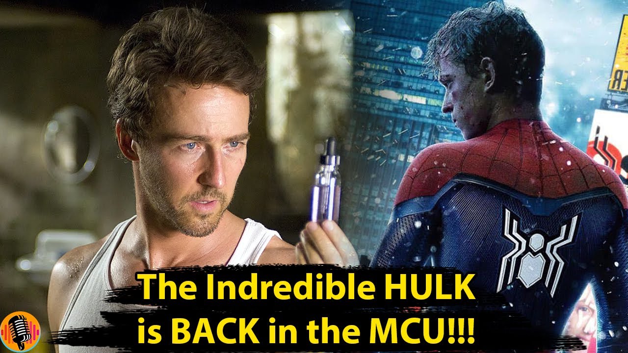 Edward Norton Cast as HULK in Spider-Man Brand New Day & MCU