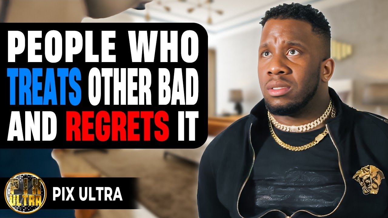 People Who Treats Other Bad And Regrets It | @PixUltraa 