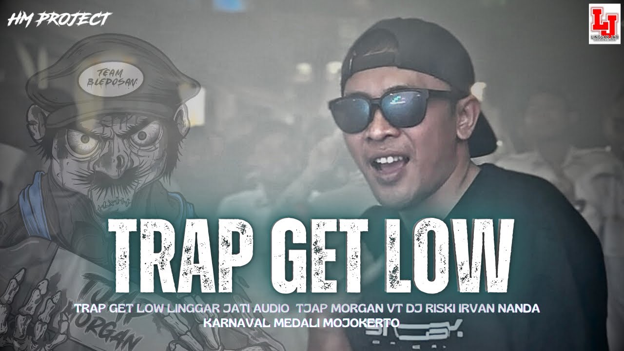 TRAP GET LOW LINGGAR JATI AUDIO TJAP MORGAN VT DJ RISKI IRVAN NANDA
