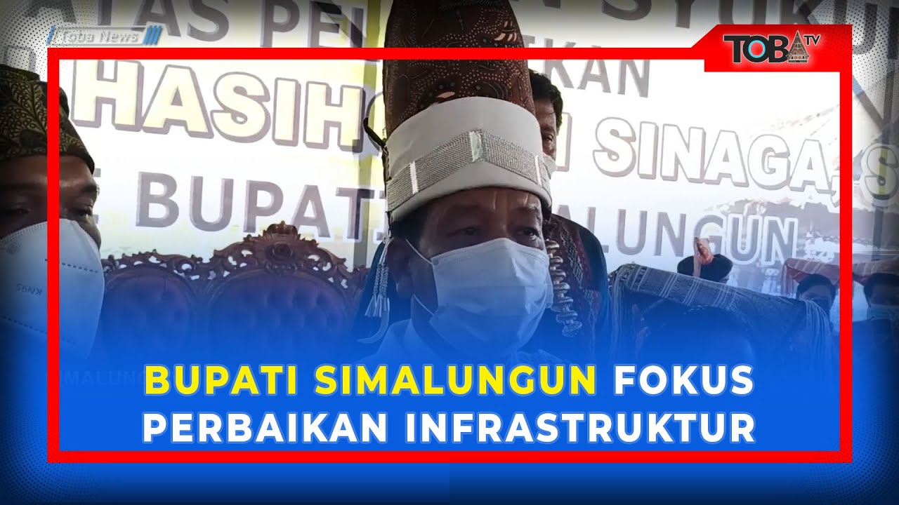 BUPATI SIMALUNGUN FOKUS PERBAIKAN INFRASTRUKTUR | SIMALUNGUN