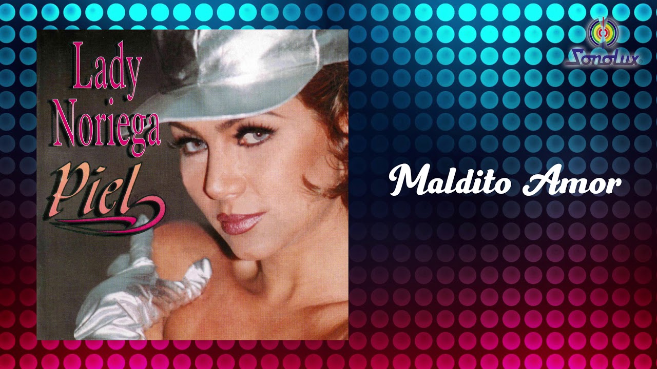 Maldito Amor - Lady Noriega | Tecno - Cumbia - Merengue