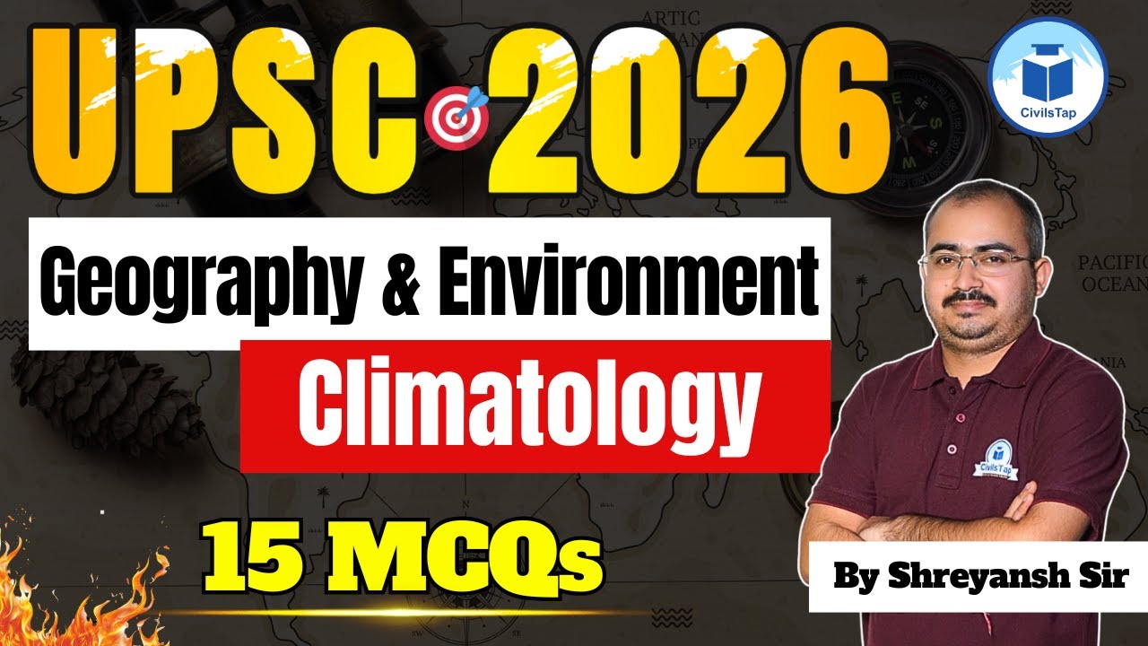 UPSC 2026 Geography & Environment | Climatology | 15 Important MCQs | CivilsTap | By Shreyansh Sir