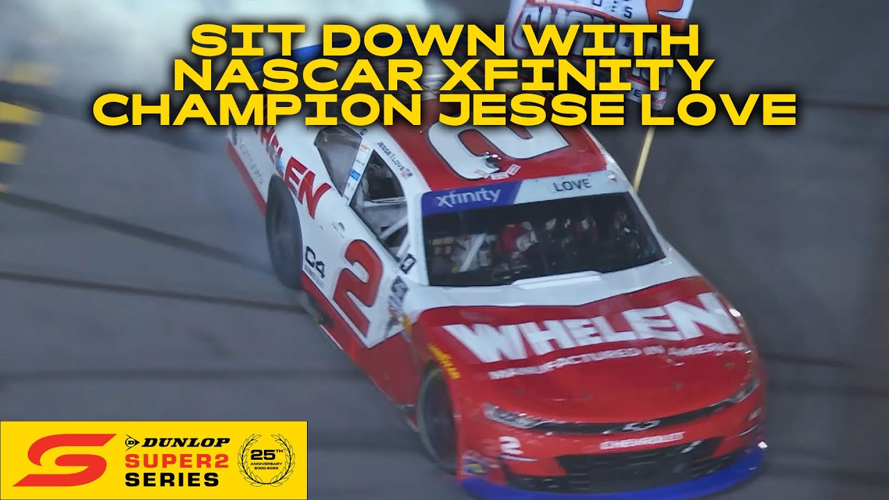 Jesse Love Opens Up On Being NASCAR Xfinity Champion | 2025 Dunlop Super2 Series