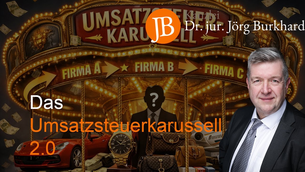 Das Umsatzsteuerkarussell 2.0 - RA Dr. jur. Jörg Burkhard