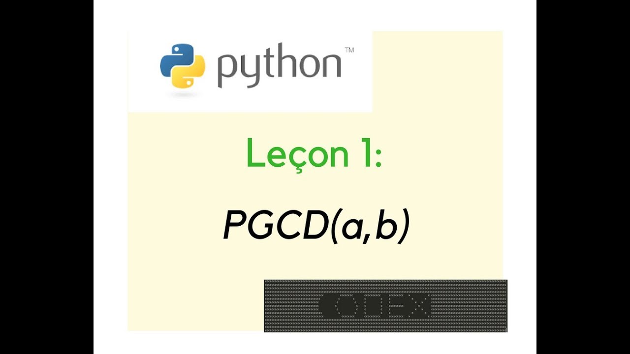 Le&ccedil;on 1 : Fonction PGCD sur Python