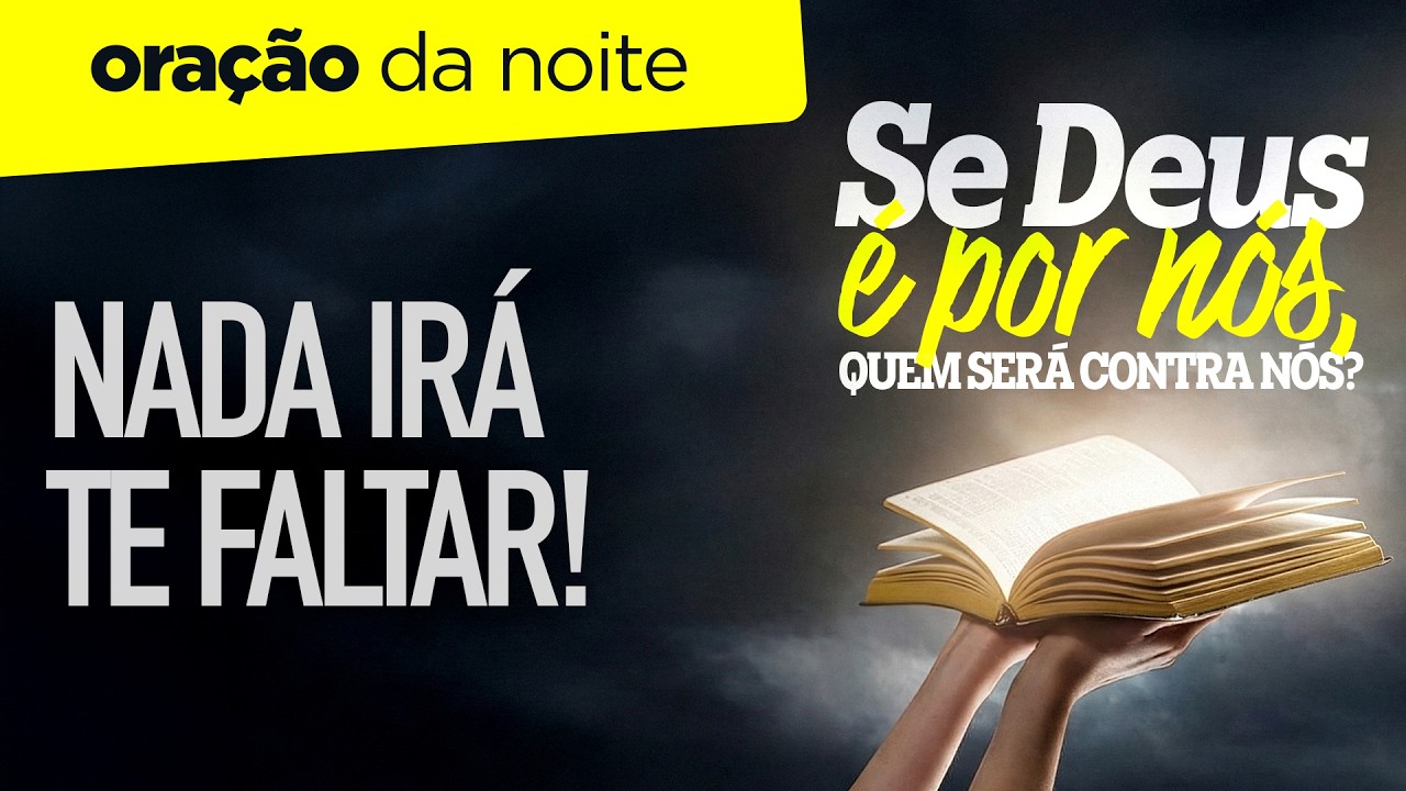 Oração da Noite 🌖 NADA IRÁ TE FALTAR [DOM 22FEV]