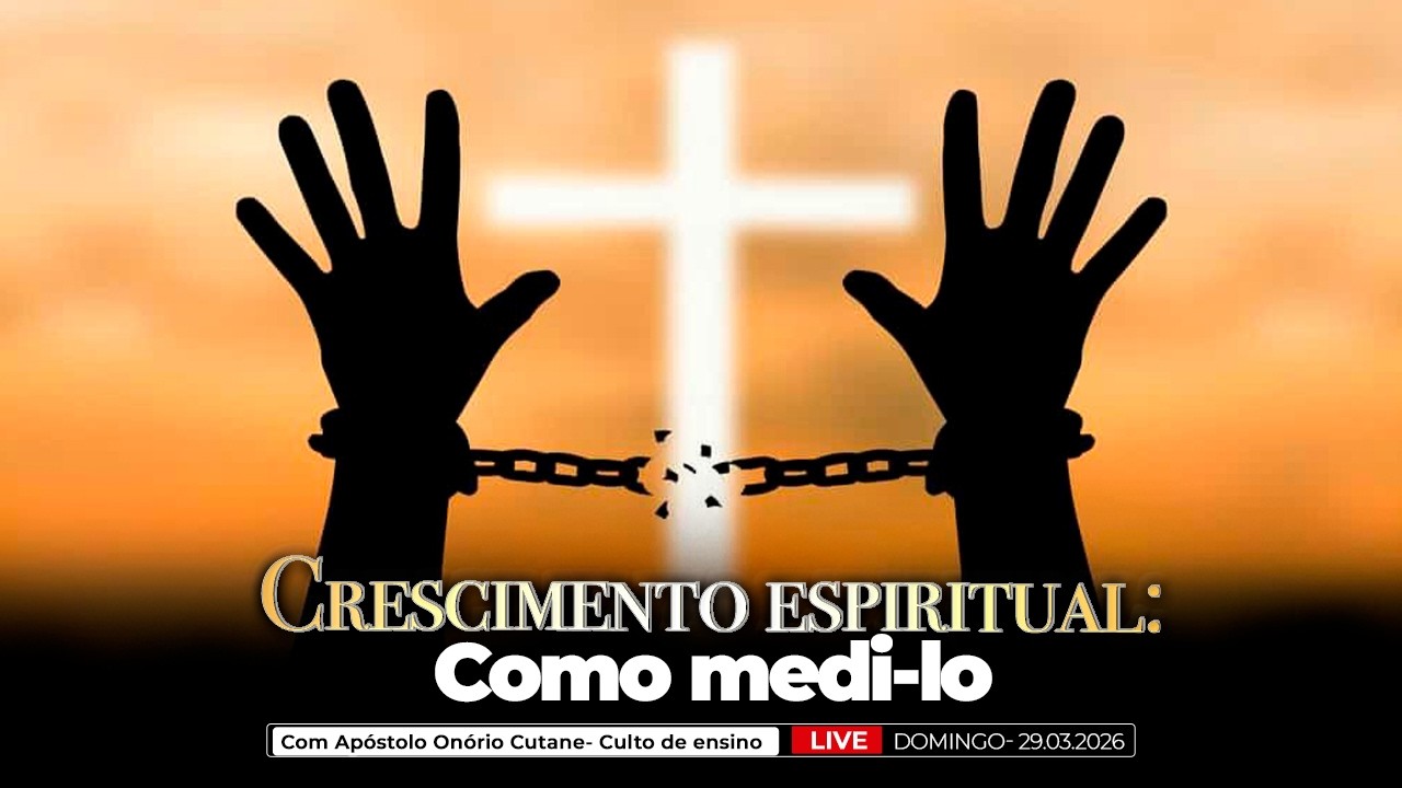 Crescimento espiritual: como medi-lo || Ap&oacute;stolo On&oacute;rio Cutane- 29.03.2026