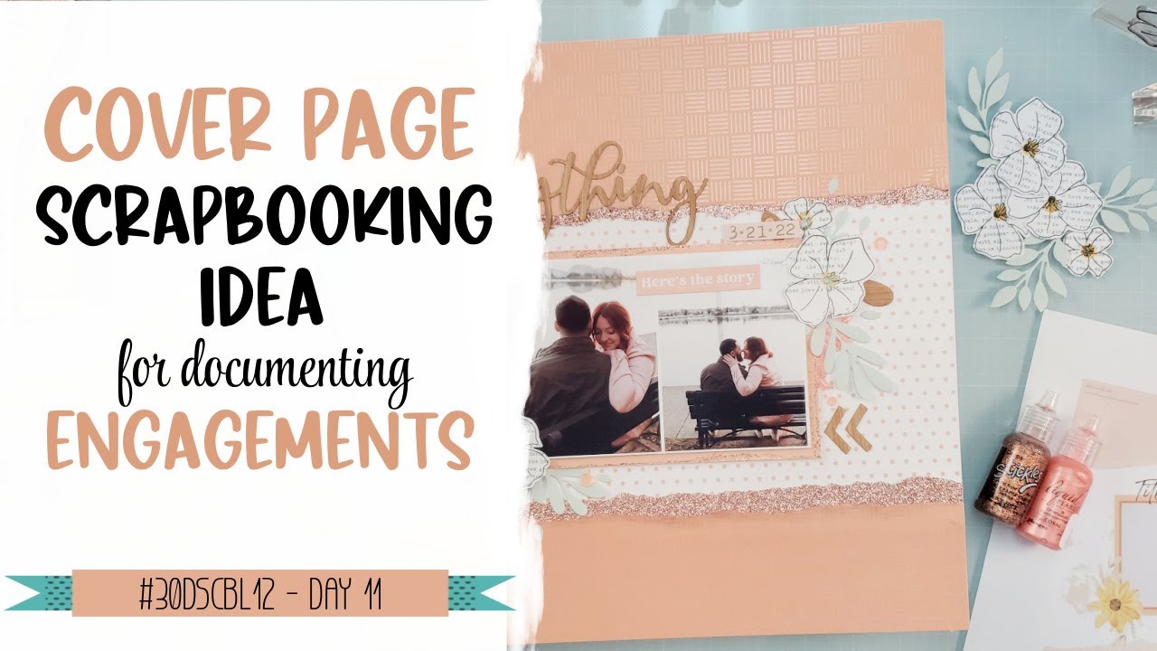 Scrapbooking Engagement Photos | Cardstock Tearing & Simple Mixed Media | #30DSCBL12
