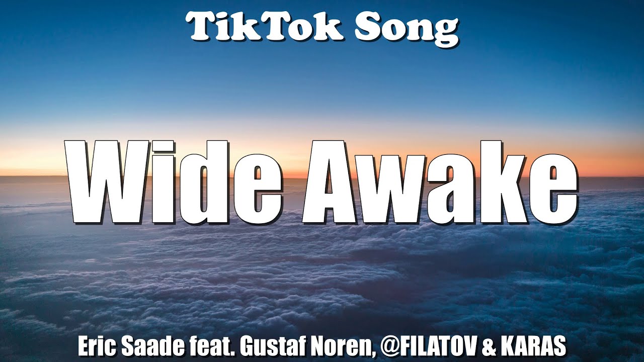 Wide Awake - Eric Saade feat. Gustaf Noren, @FILATOV & KARAS  (Lyrics) - TikTok Song