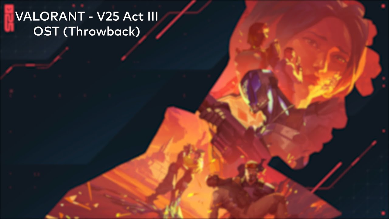 VALORANT V25 Act III - Full OST Throwback [HQ]