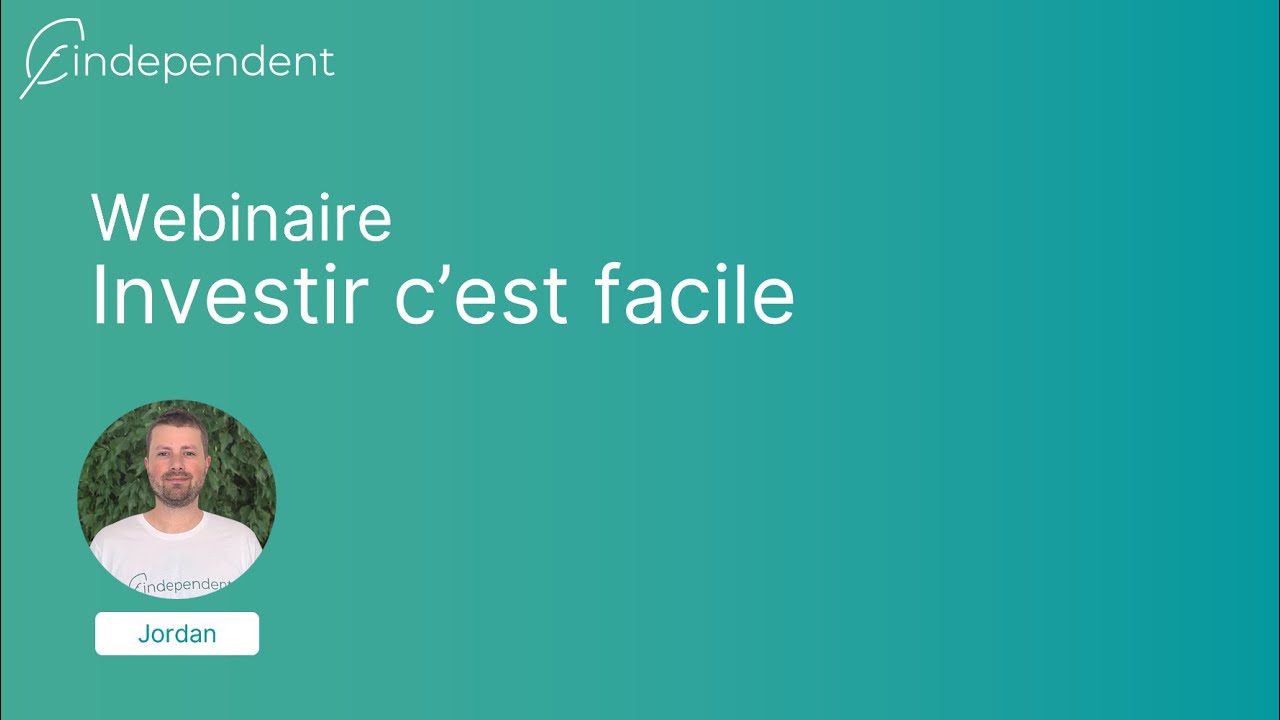 Webinaire findependent : Investir c'est facile