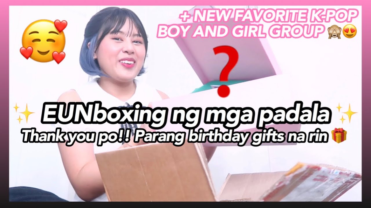 EUNboxing ng mga padala ✨ (THANK YOU PO!! 🎁) + NEW FAVE K-POP BOY & GIRL GROUP 🙈