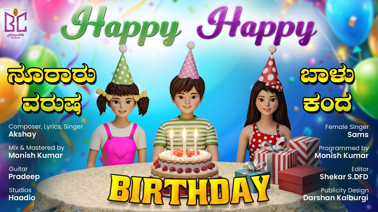 Happy Birthday |Happy Happy Birthday |Nooraaru varusha baalu kanda | Birthday Song |Akshay |Monish k