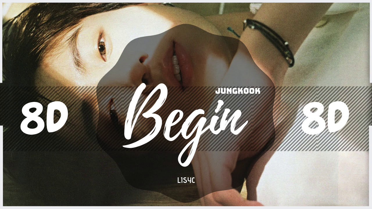 ✨🥕🐰 [8D AUDIO] JUNGKOOK BTS - BEGIN [USE HEADPHONES 🎧] | 전정국 | 방탄소년단