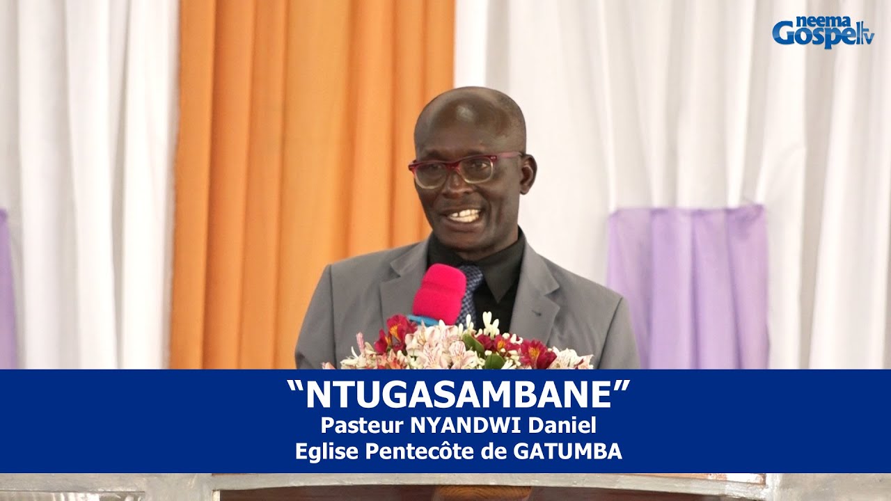 NTUGASAMBANE// Pasteur Nyandwi Daniel // Eglise Pentecôte de Gatumba