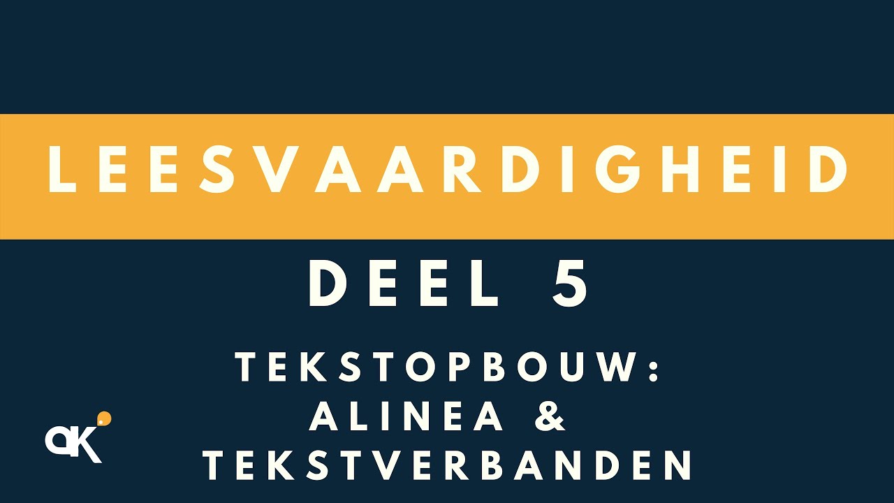 Lezen deel 5: Tekstopbouw: Alinea en Tekstverbanden (met signaalwoorden)