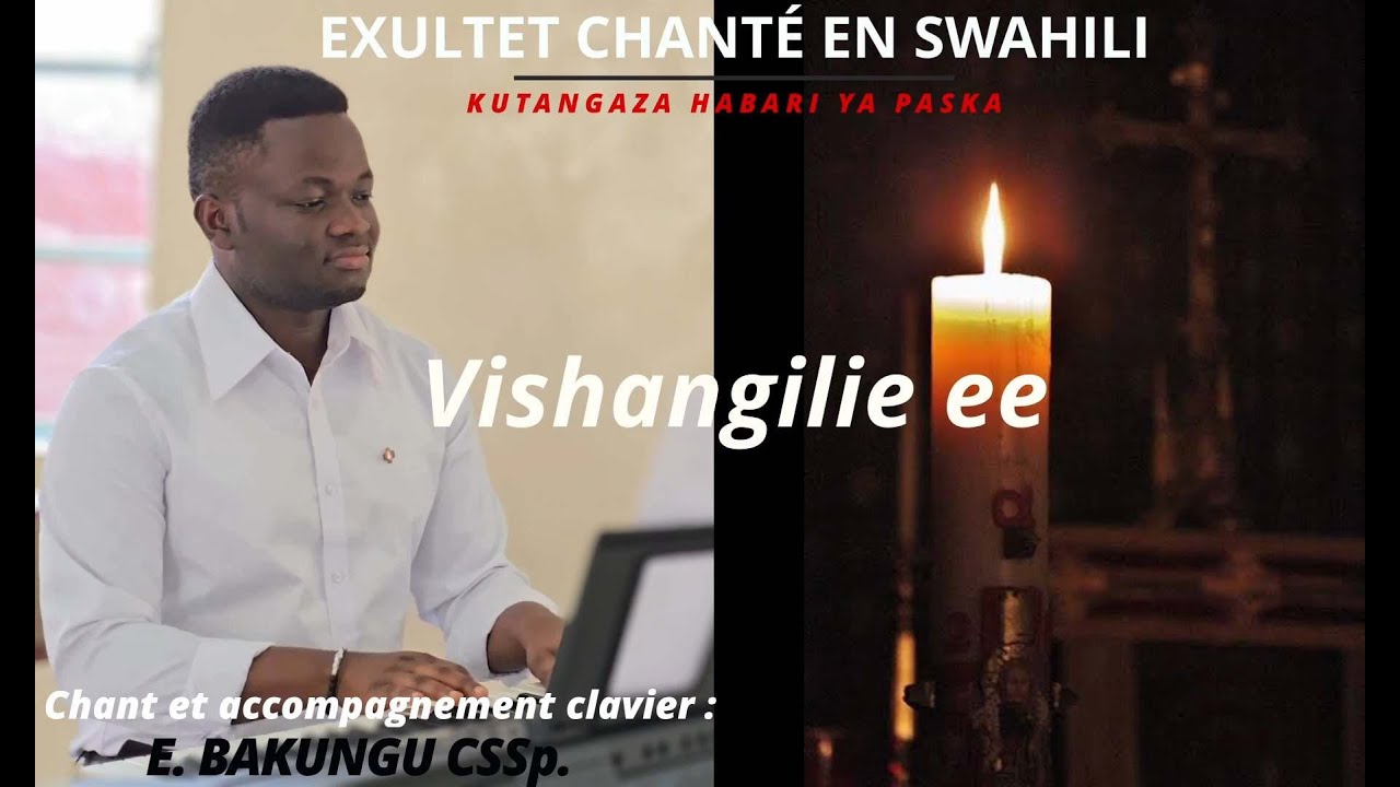 Exultet chanté en Swahili (Kutangaza Habari ya Paska). Pour la veillée de pâques.