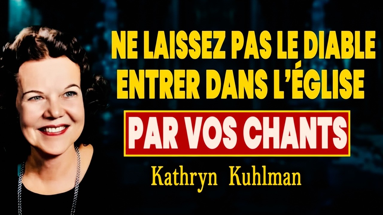 voici Les 3 chanson qui ouvre une porte aux diables dans l’Église – Message de Kathryn Kuhlman