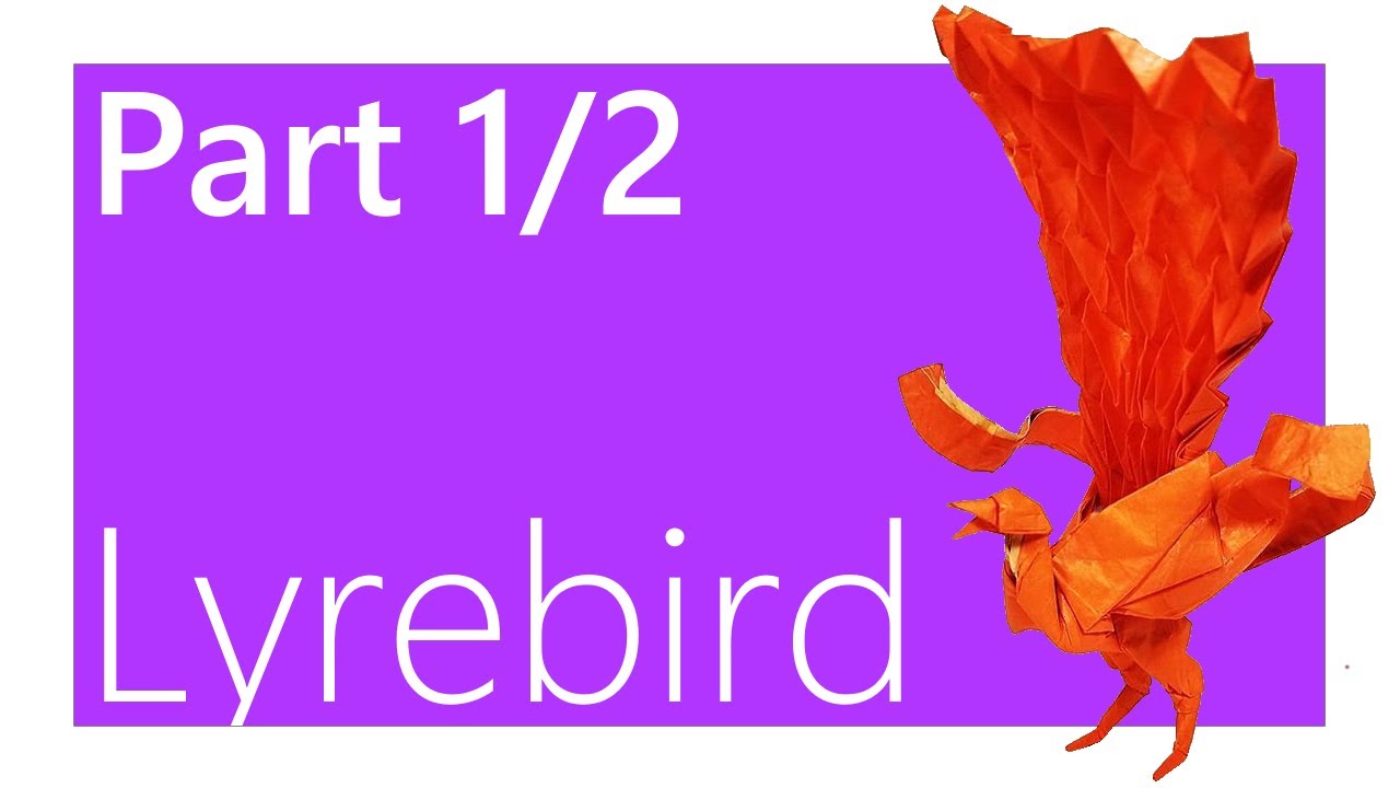 Lyrebird Origami Tutorial ( Satoshi Kamiya ) | Part 1/2