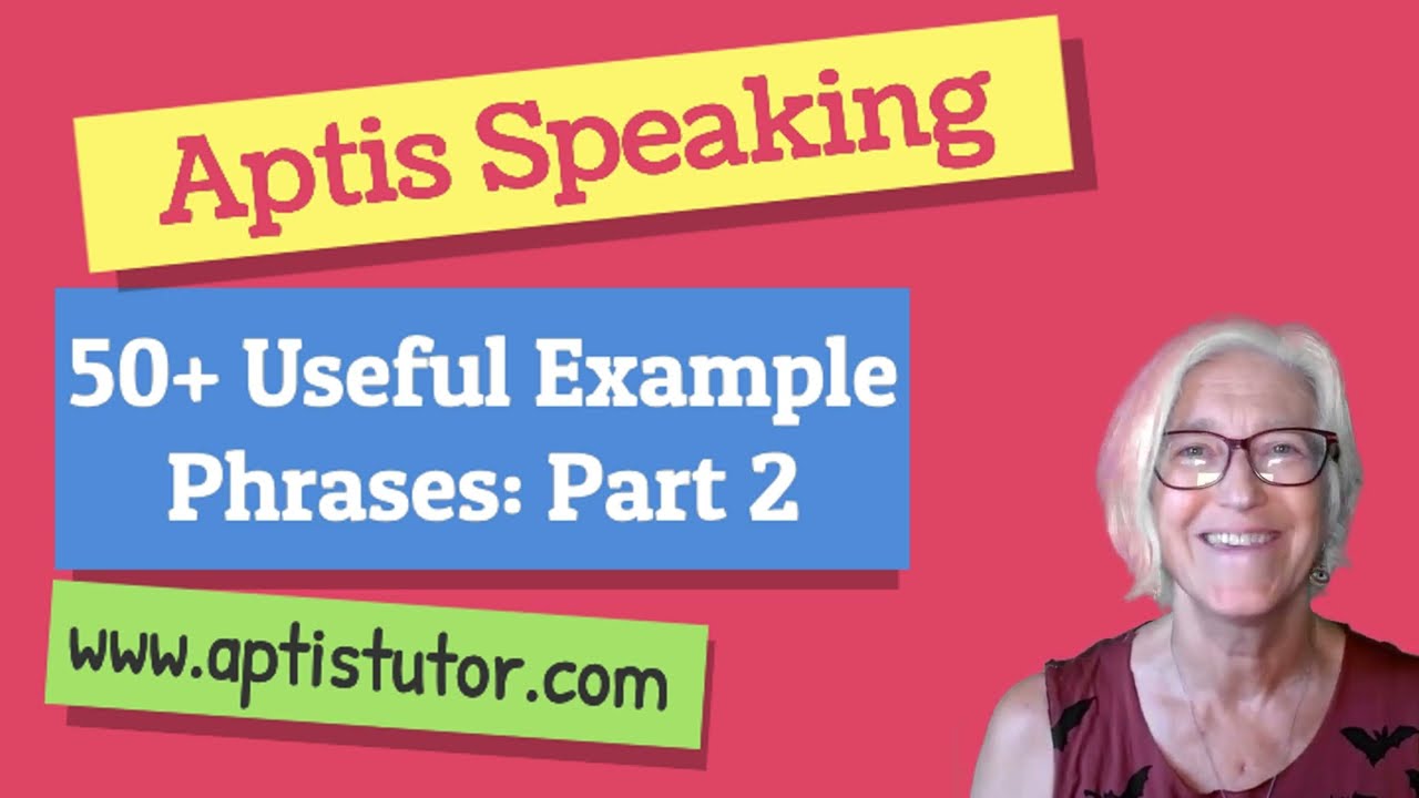 Aptis Speaking: 50 + Useful Example Phrases, Part 2
