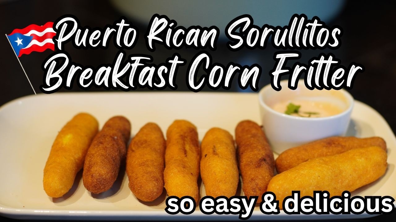 How to Make Puerto Rican Sorullitos de Maíz | Crunchy & Soft Corn Fritters Breakfast Recipe