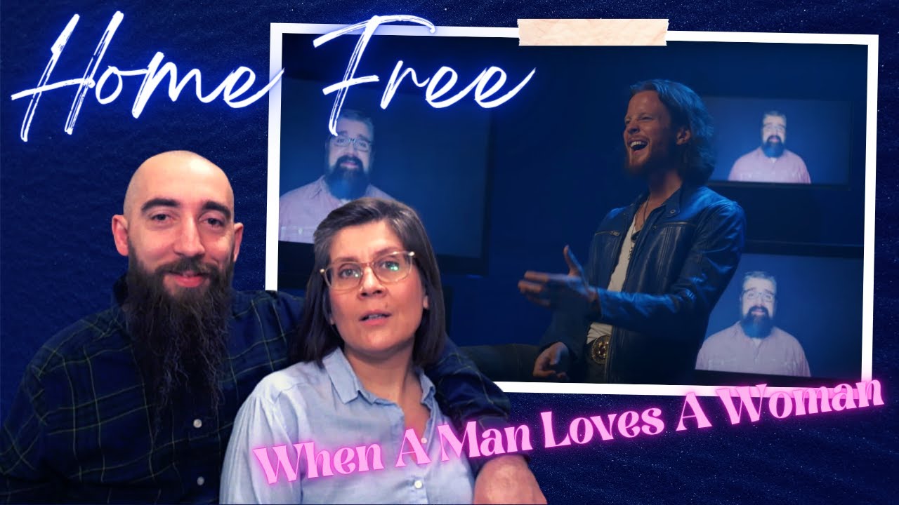 Home Free - When A Man Loves A Woman (REACTION) with my wife