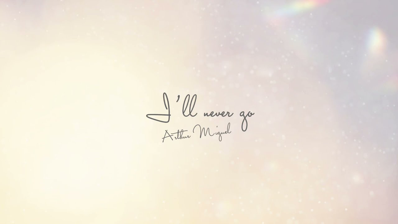 I’ll Never Go - A Cover by Arthur Miguel (Lyric Video)