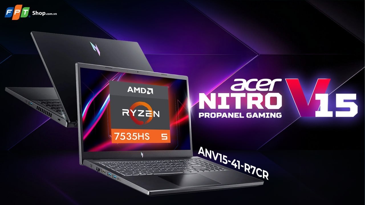 Nitro V ProPanel ANV15-41 R7CR – Laptop Gaming Quốc Dân Cho Game Thủ Mới & Creator