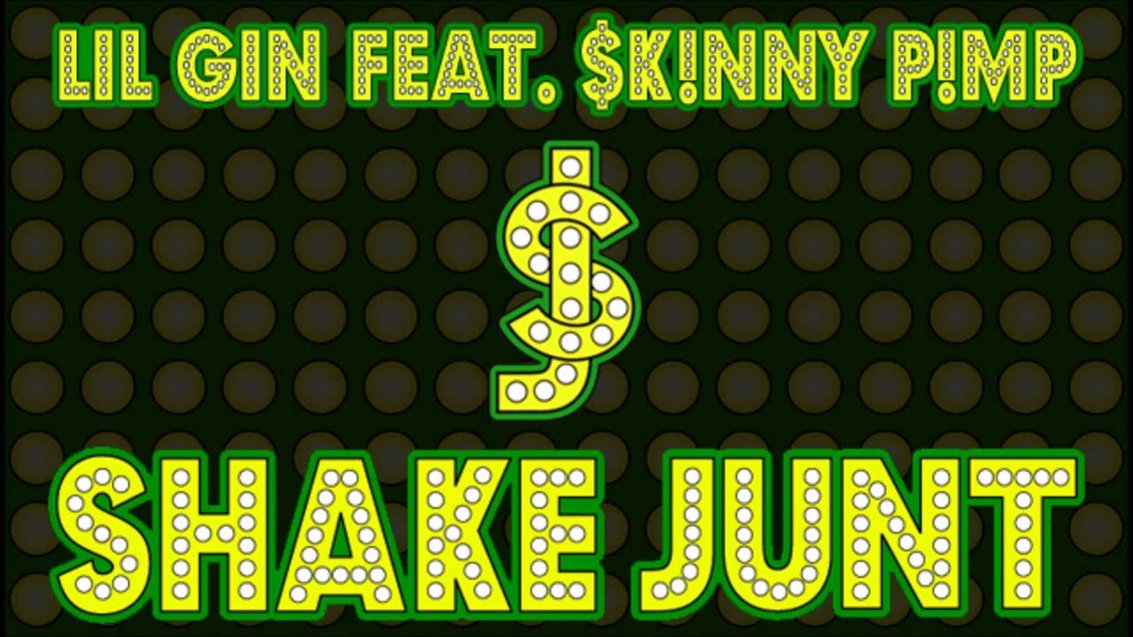 Lil Gin Feat. Skinny Pimp - Shake Junt
