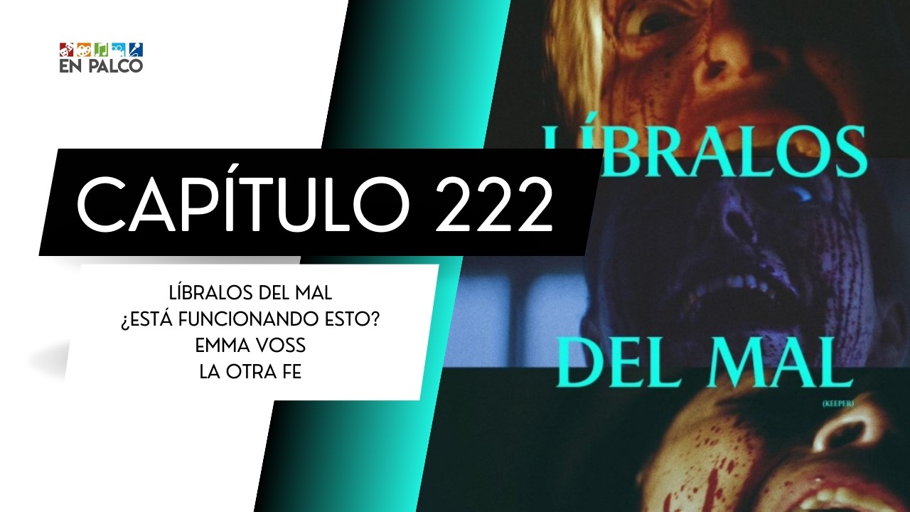 En Palco Capítulo 222 | LÍBRALOS DEL MAL, ¿ESTÁ FUNCIONANDO ESTO?, LA OTRA FE