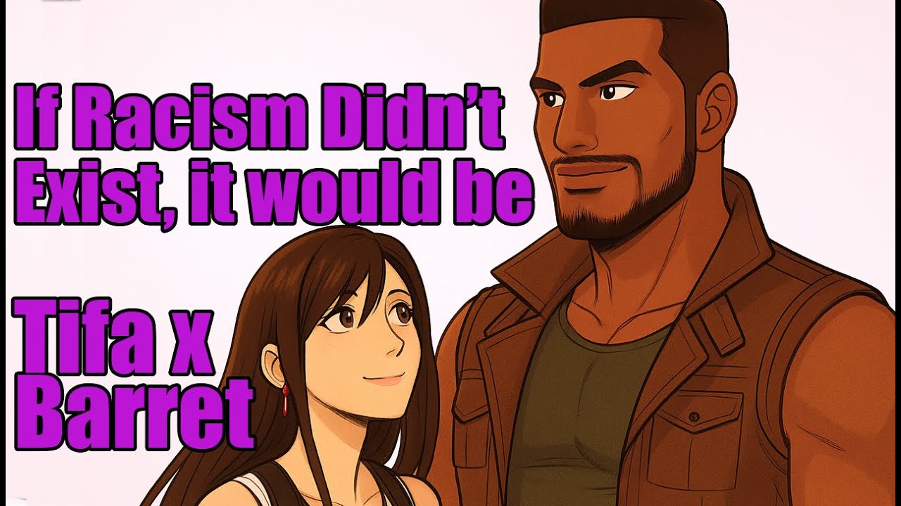 Why Barret Should Be Tifa’s Black Boyfriend in FFVII