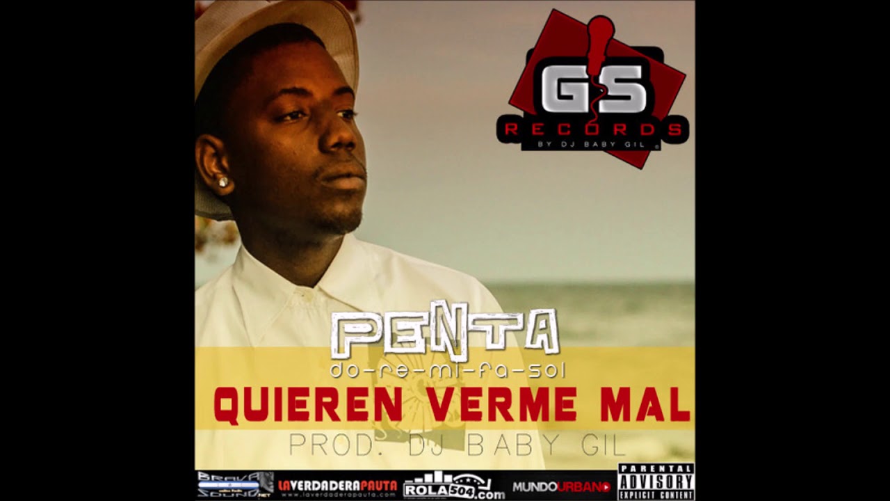 Penta - Quieren Verme Mal (Prod  Dj Baby Gil by GS Records) Oficial Audio