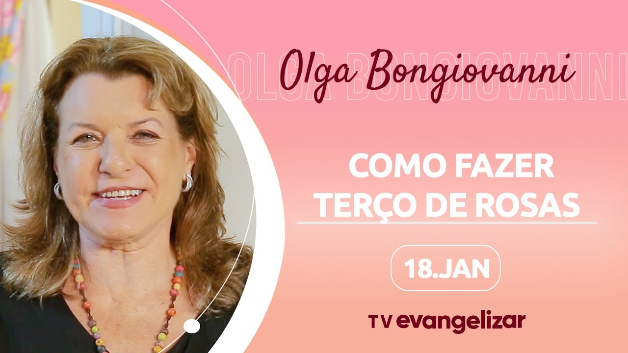 Como fazer Terço de Rosas | Programa Olga Bongiovanni | 18/01/25