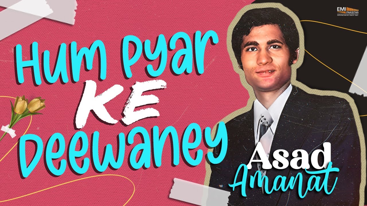 Hum Pyar Ke Deewaney | Asad Amanat Ali | @EMIPakistanOfficial