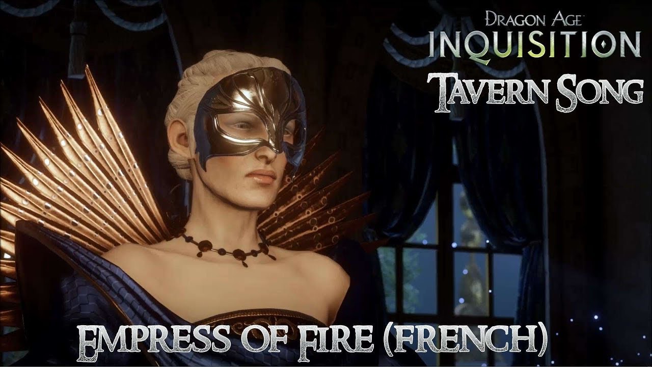 DAI GMV Empress of Fire (french version FR) Tavern bard songs Dragon Age Inquisition OST (+ lyrics)