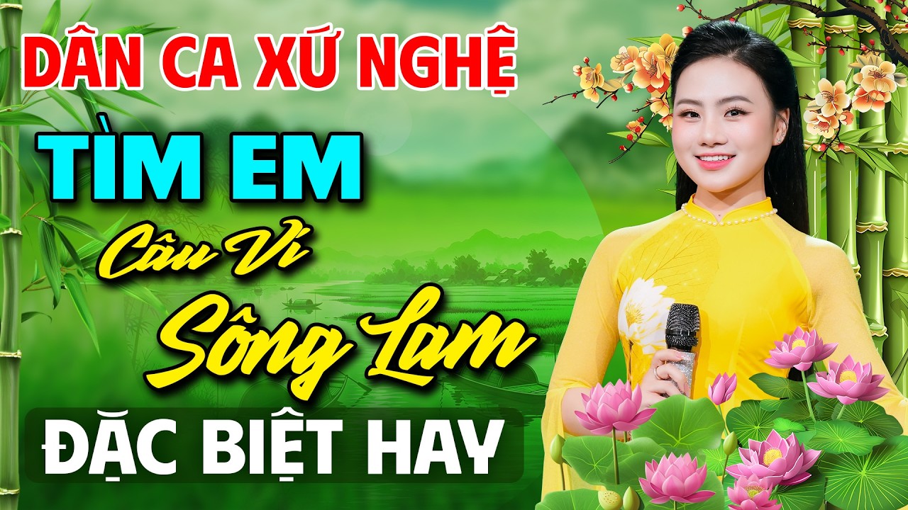 Tìm Em Câu Ví Sông Lam ➤Nhạc Dân Ca Xứ Nghệ MỚI RA LÒ CỰC HAY✨LK Nhạc Sống Thôn Quê NGHE LÀ PHÊ