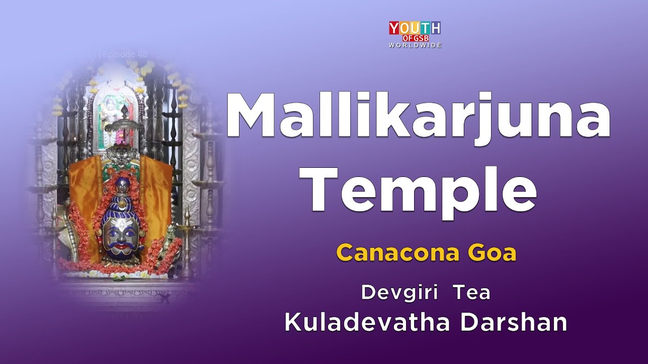 Mallikarjuna Temple, Canacona Goa | Devgiri Tea Kuladevatha Darshan | Episode 48