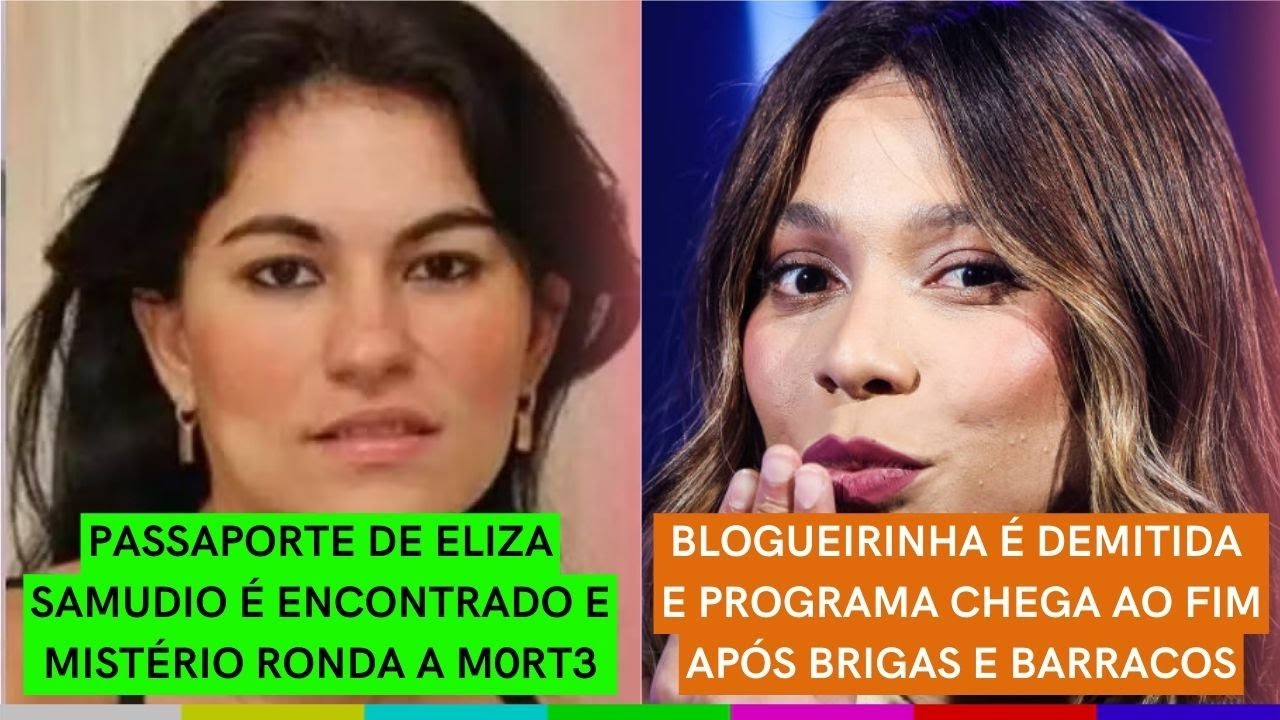 BRIGAS E BARRACOS fazem Blogueirinha ser DEMITIDA | EST[A VIVA? Mistério sobre Eliza Samudio