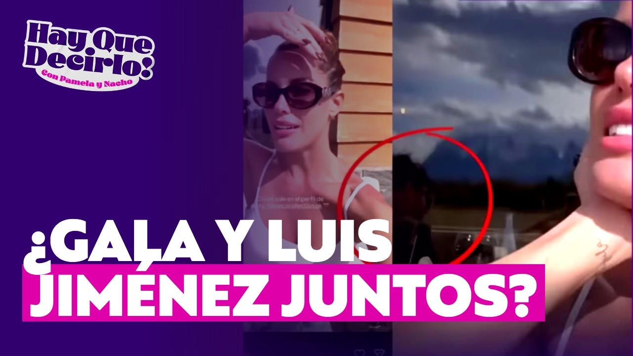 ¿Viaje Romántico? Luis Jiménez y Gala Caldirola estarían juntos en el sur de Chile lHay Que Decirlo