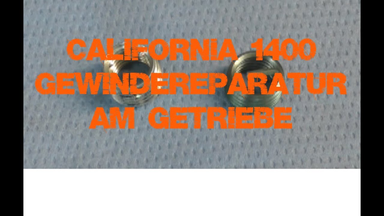 California 1400; Gewindereparatur am Getriebe