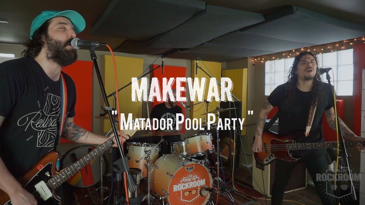 Makewar - "Matador Pool Party" Live! from The Rock Room