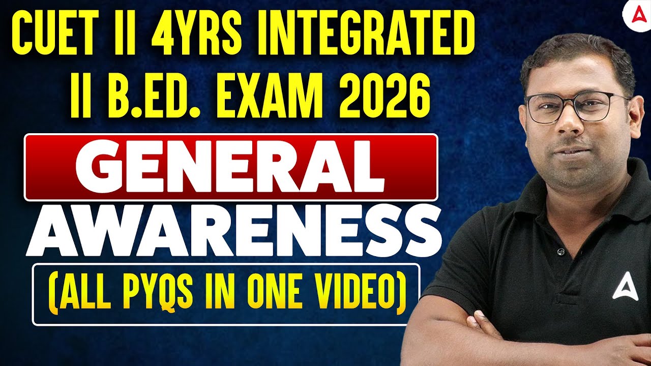 CUET I 4YRS INTEGRATED I B.Ed. Exam 2026 | General Awareness Previous Year Questions