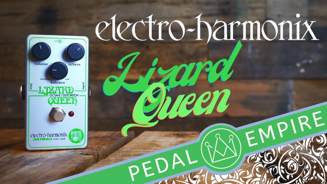 Electro-Harmonix Lizard Queen - Pedal Empire