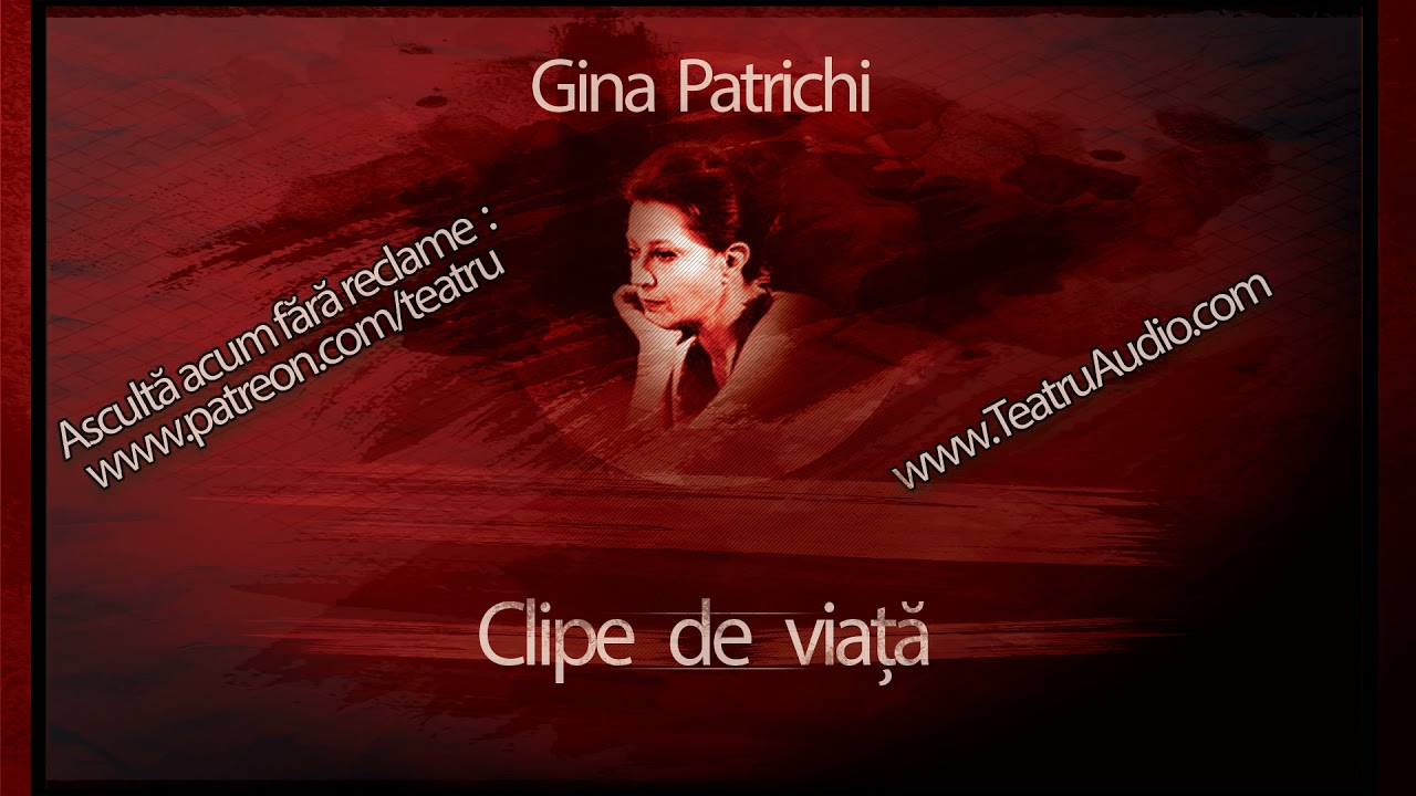 Gina Patrichi - Clipe de viata (2000) #teatruradiofonic #teatruaudio #teatruvechi #teatruonline